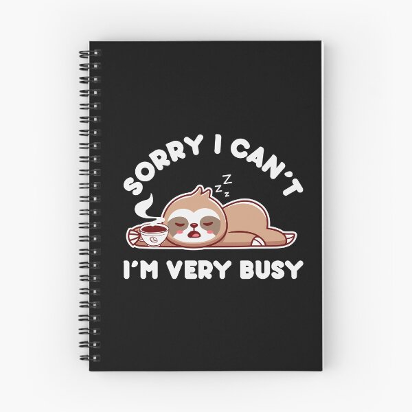 Item preview, Sorry I Can't, I'm Very Busy designed and sold by MarBodzak.