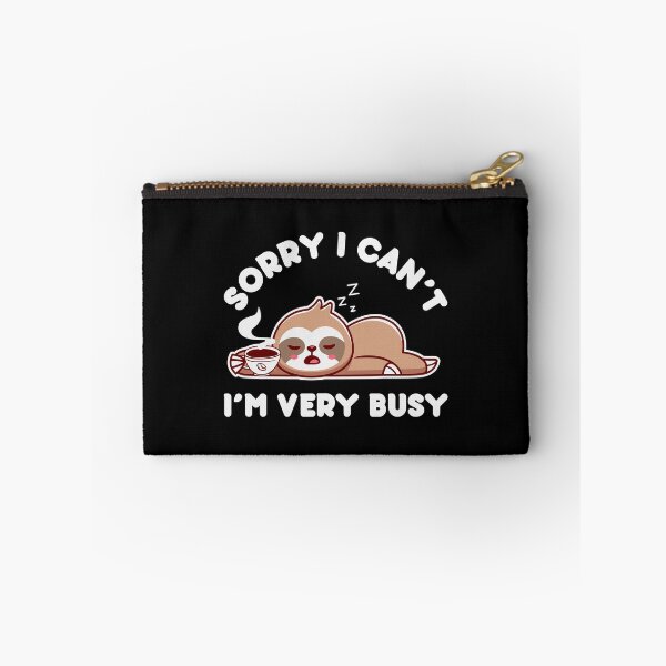 Item preview, Sorry I Can't, I'm Very Busy designed and sold by MarBodzak.