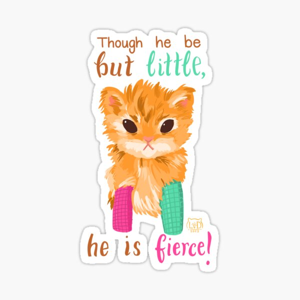 Item preview, Little but Fierce designed and sold by KittyCrusAIDe.