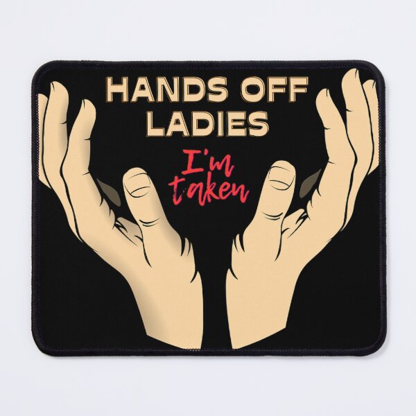 Item preview, Hands off ladies I'm taken designed and sold by KarmeLoveArt.