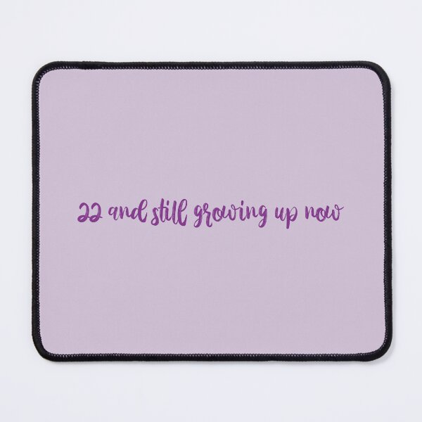 Item preview, 22 and still growing up now Innocent Taylor Swift designed and sold by BoldNFresh.