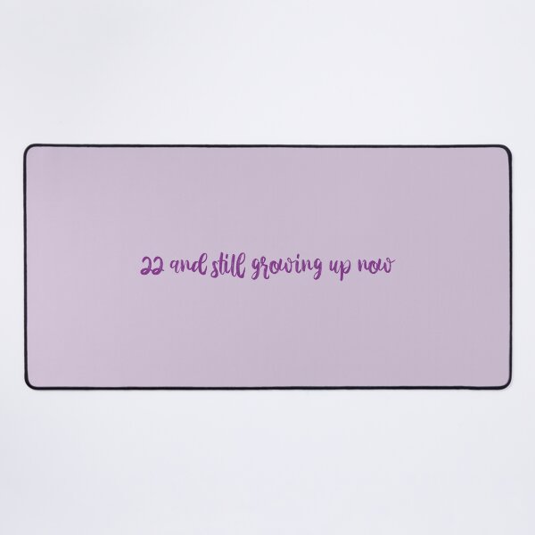 Item preview, 22 and still growing up now Innocent Taylor Swift designed and sold by BoldNFresh.