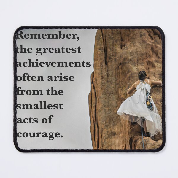 Item preview, Remember, the greatest achievements often arise from the smallest acts of courage. designed and sold by puravidavisions.