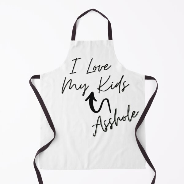 Item preview, I LOVE MY ASSHOLE KIDS CHILDREN FAMILY PARENTS designed and sold by By-Me-Shopping.