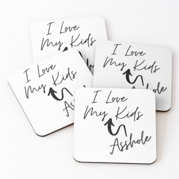 Item preview, I LOVE MY ASSHOLE KIDS CHILDREN FAMILY PARENTS designed and sold by By-Me-Shopping.