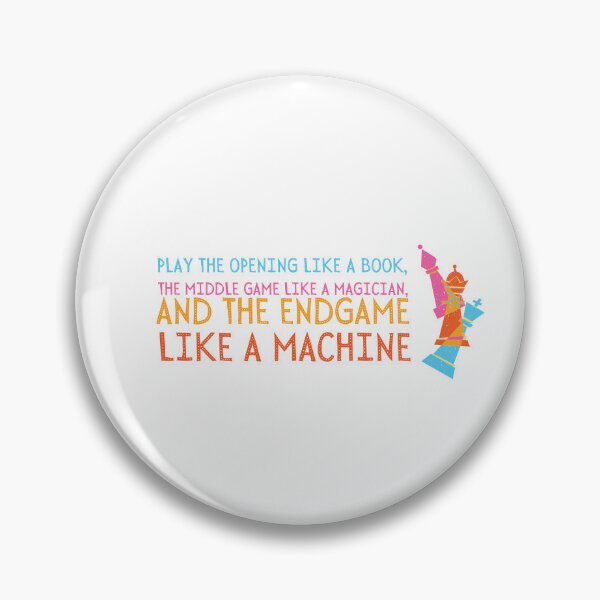 Item preview, Play the opening like a book, the middle game like a magician, and the endgame like a machine designed and sold by DeluxBee.