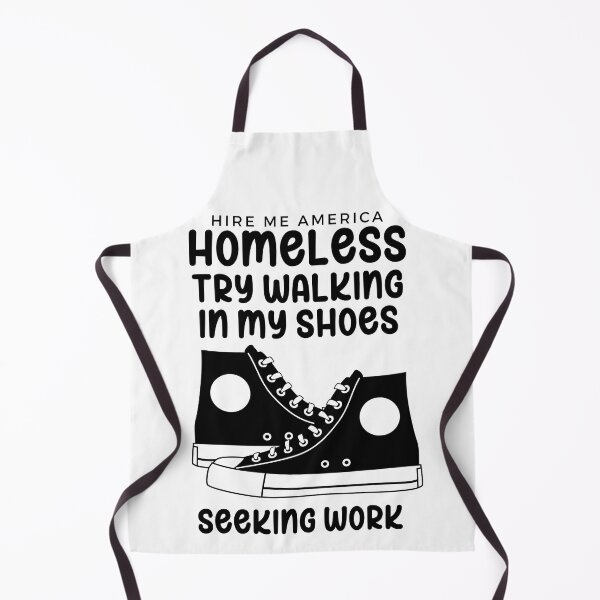 Item preview, Homeless Try Walking in my shoes seeking work designed and sold by Hiremeamerica.