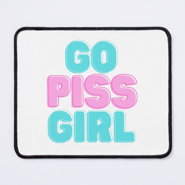 Item preview, Go Piss Girl designed and sold by ThinkinFlicka.