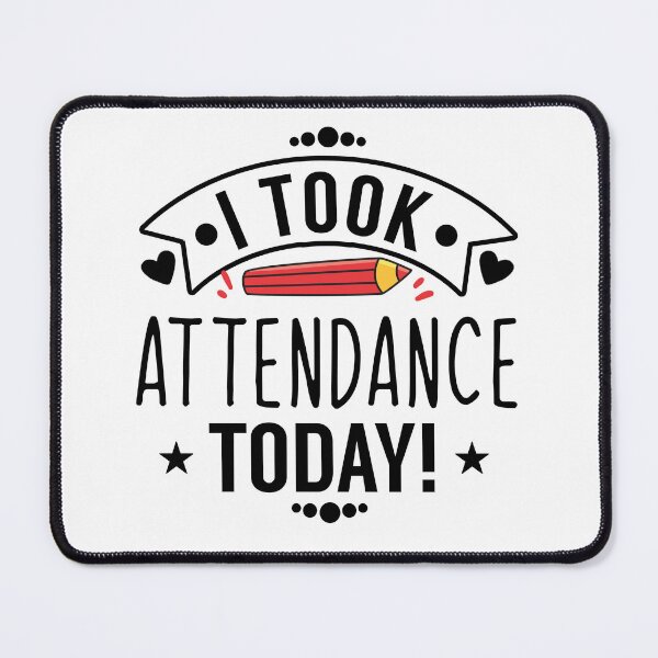 Item preview, I Took Attendance Today  - Cute, Funny and For Kids by FanityPrints designed and sold by FanityPrints.