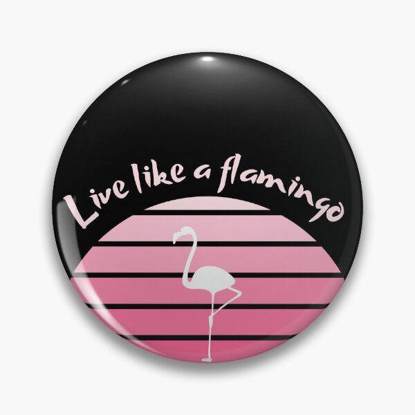 Item preview, Live like a flamingo designed and sold by SimplyHilarious.