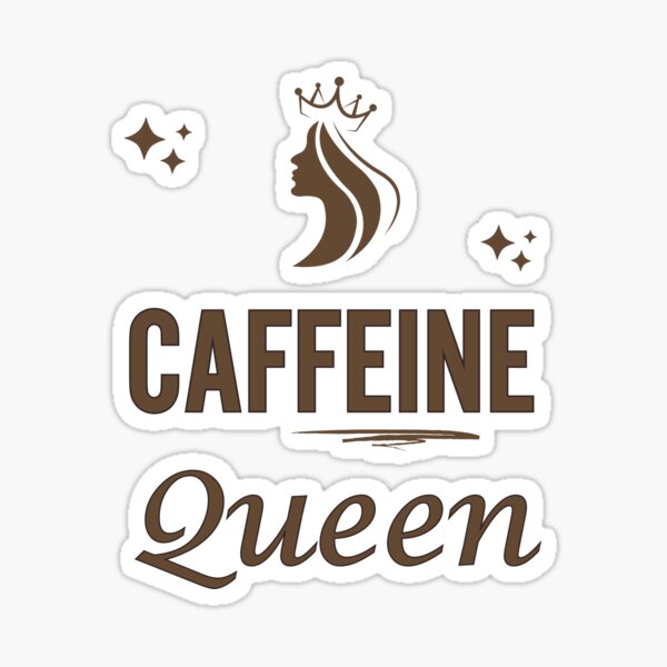 Caffeine Queen Sticker