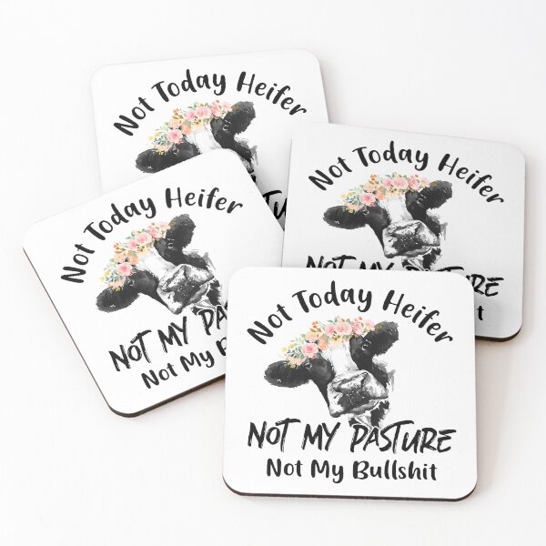 Item preview, No Today Heifer , Cow s Not Today Heifer Not My Pasture Coffee s designed and sold by SnootsDyer.