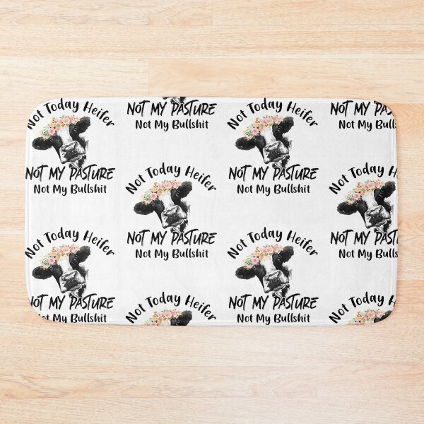 Item preview, No Today Heifer , Cow s Not Today Heifer Not My Pasture Coffee s designed and sold by SnootsDyer.