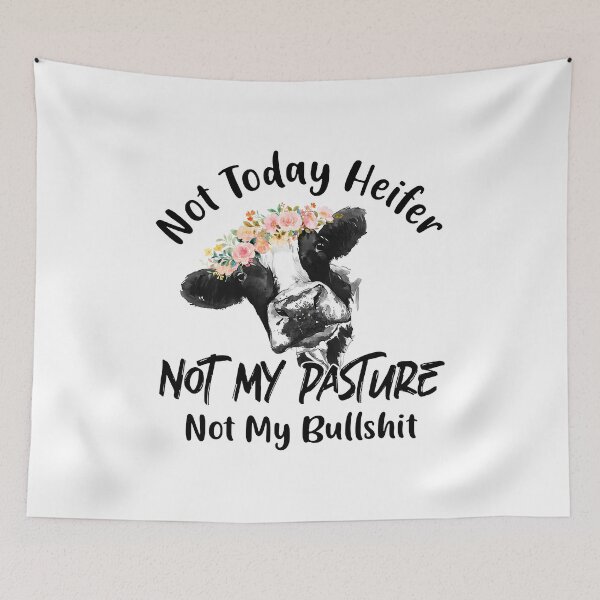 Item preview, No Today Heifer , Cow s Not Today Heifer Not My Pasture Coffee s designed and sold by SnootsDyer.