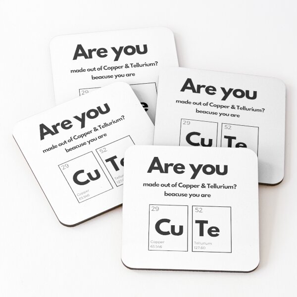 Item preview, Inspiring and Motivational Quotes - Lessons In Chemistry | Are You Made Of Copper & Tellurium | Because You Are Cute designed and sold by TeeraCollection.