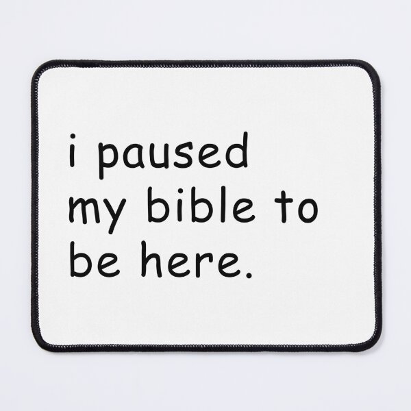 Item preview, I Paused my Bible to Be Here White Lie Shirt designed and sold by geckodesign.