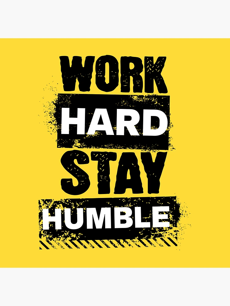 Work Hard Stay Humble Sticker for Sale by lukerene