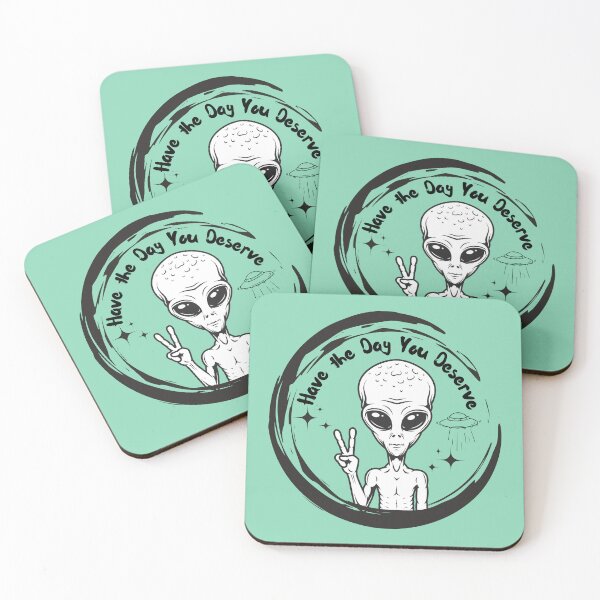 Item preview, Have the Day you Deserve Alien designed and sold by Ashley Gagnon.