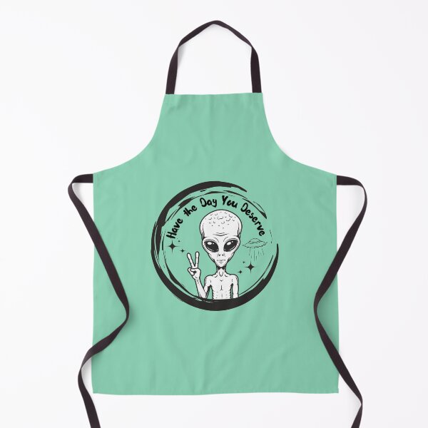 Item preview, Have the Day you Deserve Alien designed and sold by Ashley Gagnon.