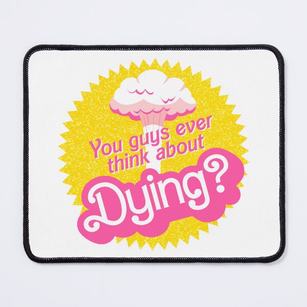 Item preview, Do You Guys Ever Think About Dying Barbenheimer designed and sold by laneybehr.