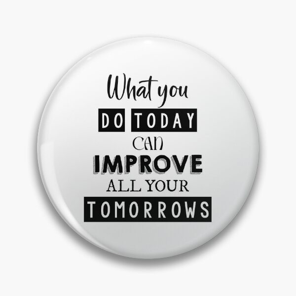 Item preview, What you do today can improve all your tomorrows designed and sold by Mandala & More.