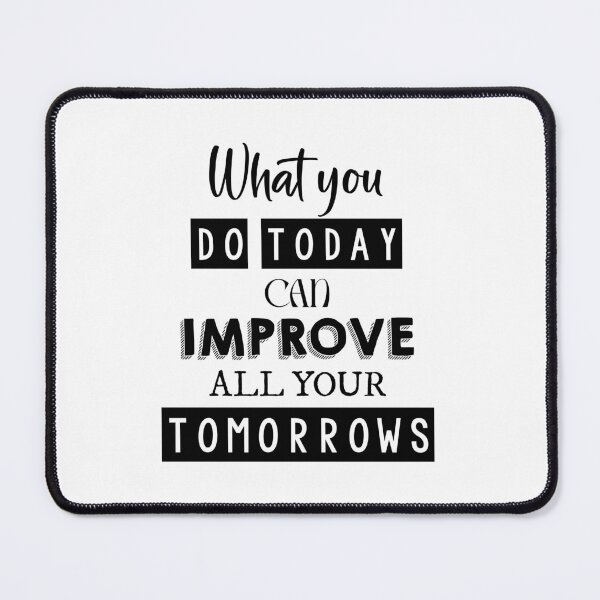 Item preview, What you do today can improve all your tomorrows designed and sold by Mandala & More.