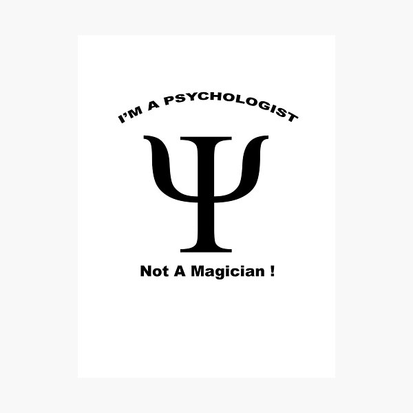 Psychologist - Not A Magician! Photographic Print