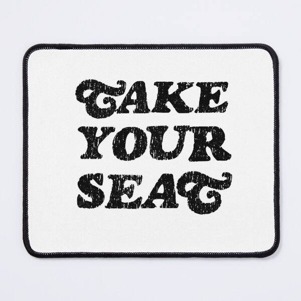 Item preview, Take Your Seat | Teacher Humor | Teachers | Funny  designed and sold by ShoniwDesigns.