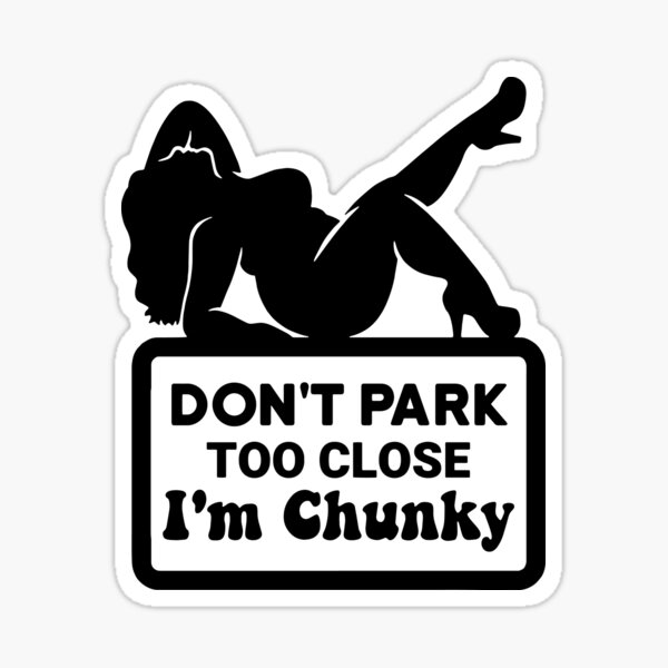 Item preview, Don't Park Too Close I'm Chunky, Car Mirror Decal, Car Decal, Car Bumper designed and sold by yass-art.