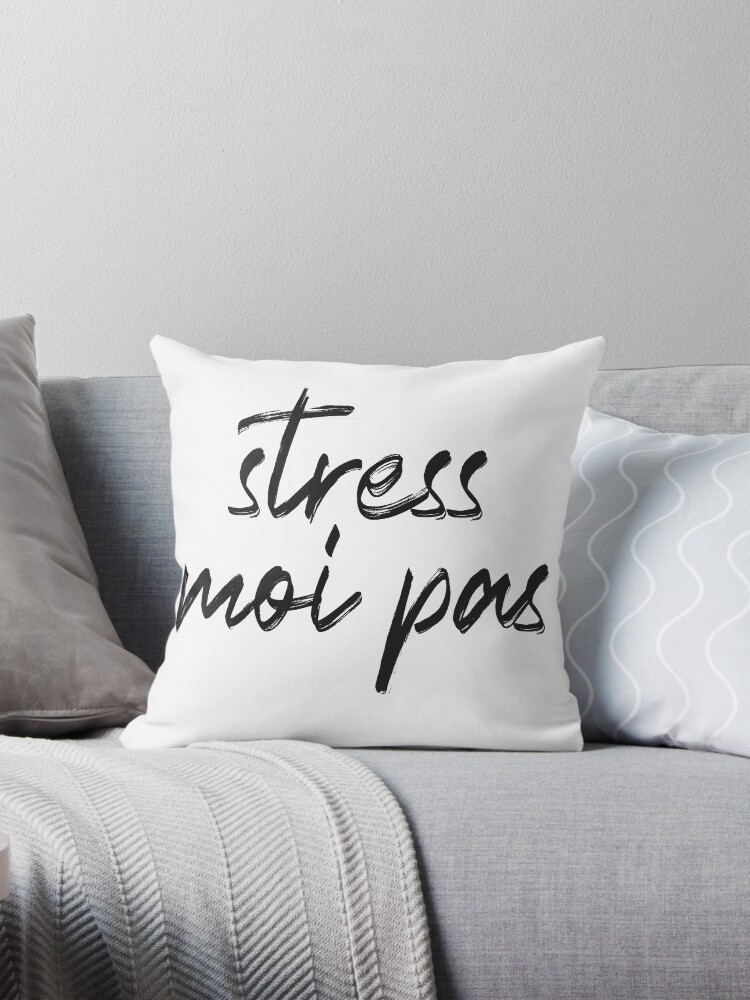 Aperçu 1 sur 4. Coussin avec l'œuvre Stress moi pas créée et vendue par enFRANCAISsvp.