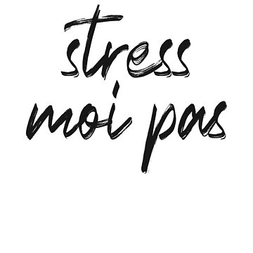 Aperçu de l'œuvre Stress moi pas de enFRANCAISsvp
