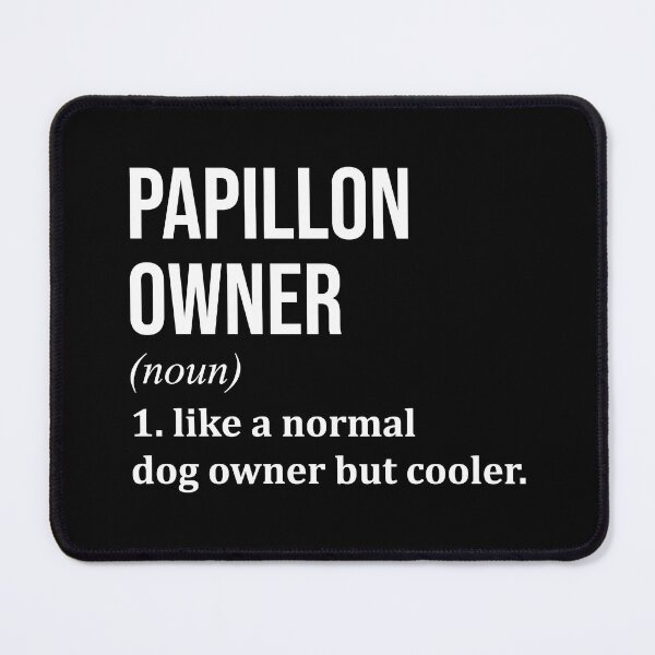 Item preview, Papillon Dog Owner Definition designed and sold by XCIV.