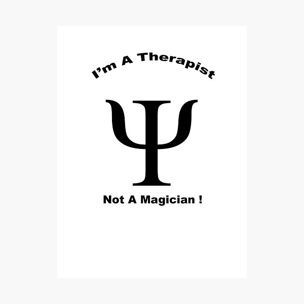Therapist - Not A Magician! Photographic Print