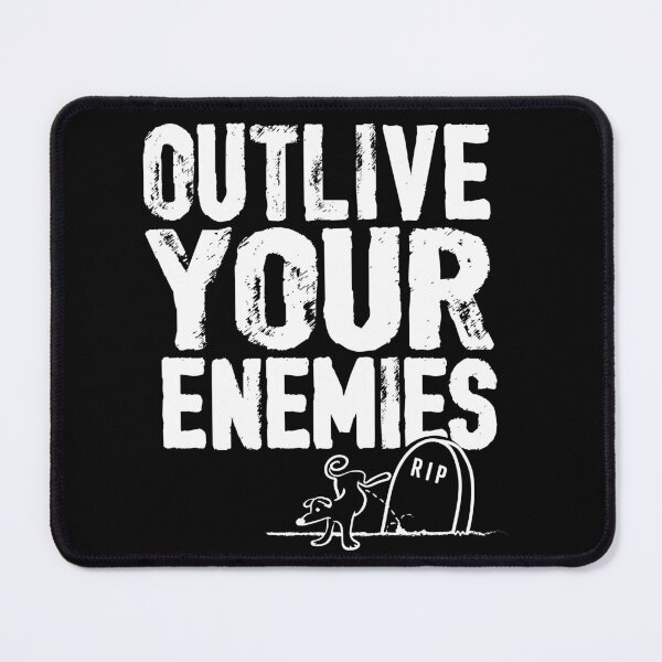 Item preview, Outlive your enemies designed and sold by VinagreShop.