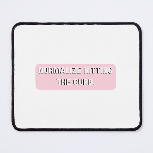 Item preview, Normalize Hitting The Curb designed and sold by erion-store.