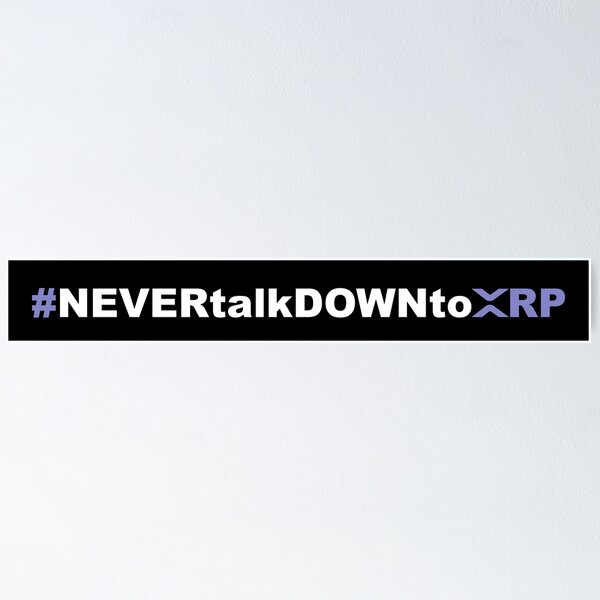 Item preview, NEVERtalkDOWNtoXRP designed and sold by ozzyme.