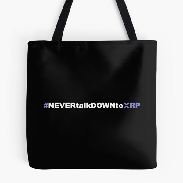 Item preview, NEVERtalkDOWNtoXRP designed and sold by ozzyme.