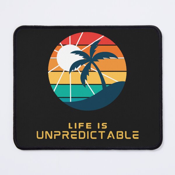 Item preview, Life Is Unpredictable  designed and sold by ShopeeMustHaves.
