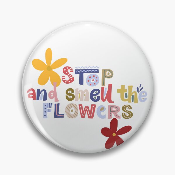 Item preview, Stop and smell the flowers designed and sold by gringourmand.