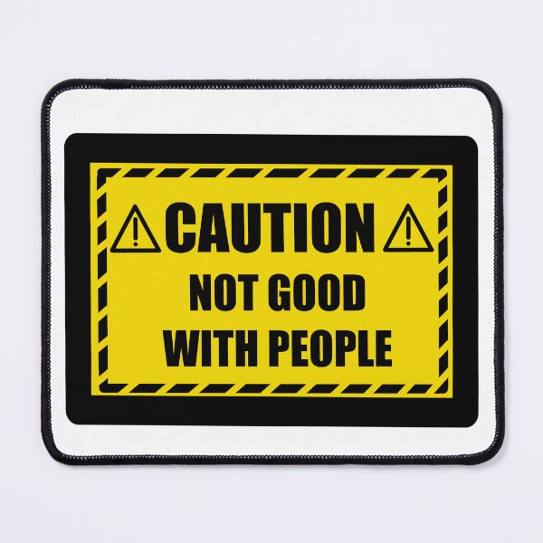 Item preview, CAUTION Not Good With People designed and sold by Widdershins  Art.