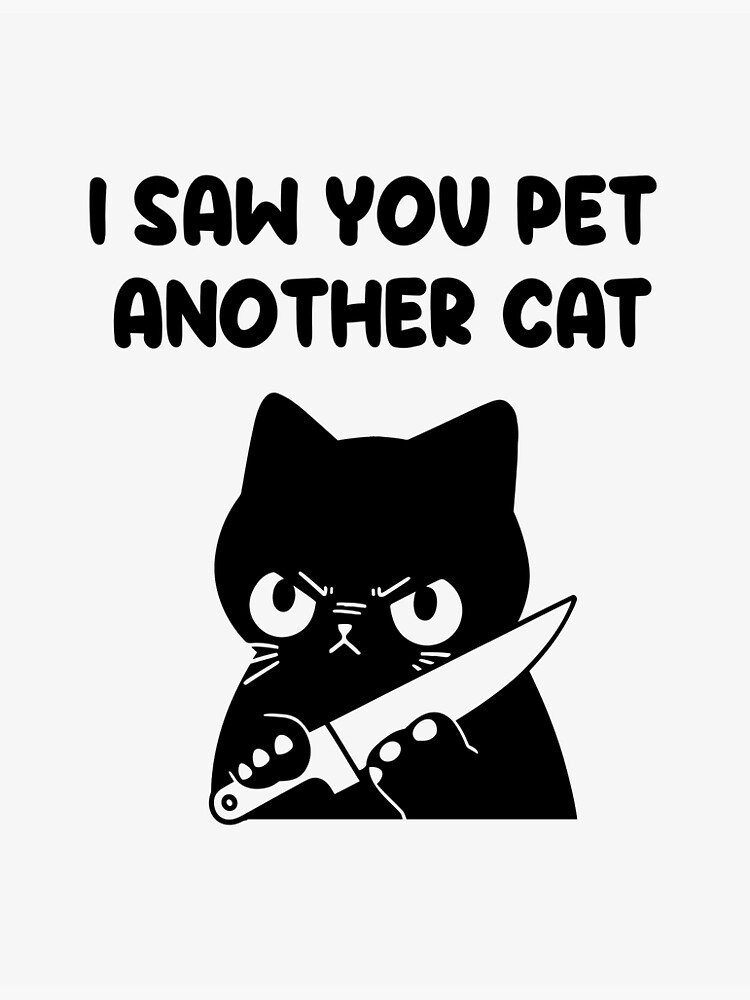 I saw you pet another cat