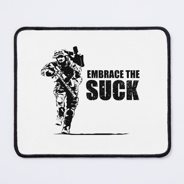 Item preview, Soldier "Embrace the SUCK" designed and sold by mavmacko.