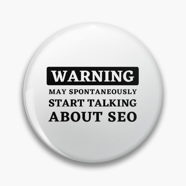 Item preview, Warning - May Spontaneously Start Talking About SEO designed and sold by Motive Union.