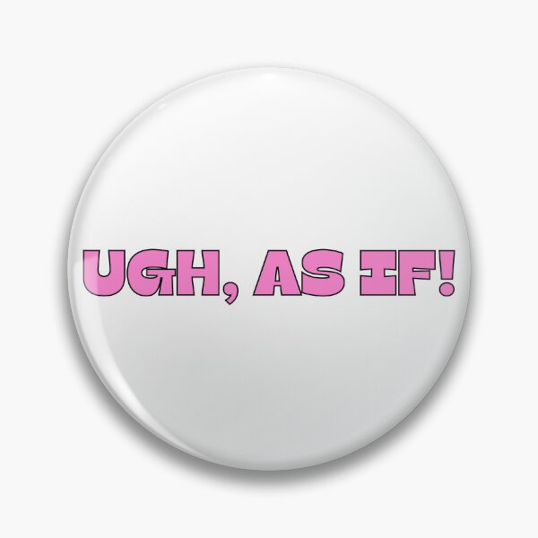 Item preview, Ugh, As If! designed and sold by festivalzone.