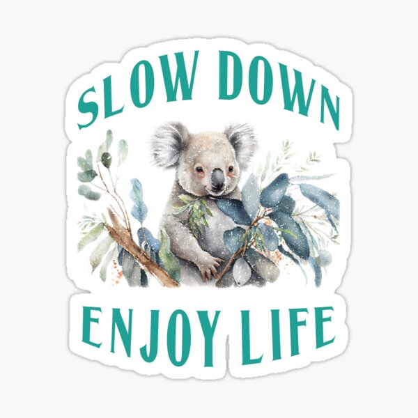 Item preview, Cute Koala bear, slow down enjoy life, in watercolor, Self Love, Monday Motivation / Green designed and sold by SoloAutenica.