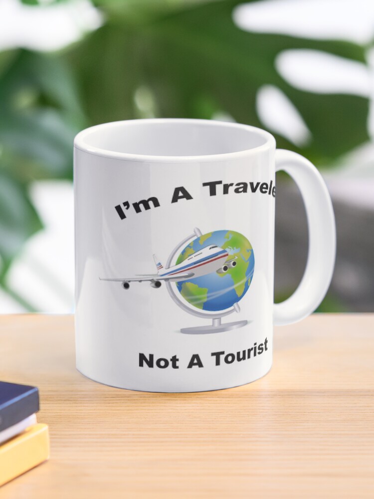 Thumbnail 1 of 6, Coffee Mug, A Traveler - Not A Tourist designed and sold by BWBConcepts.