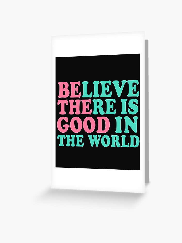 Positive Gifts - Believe There is Good in the World Inspirational