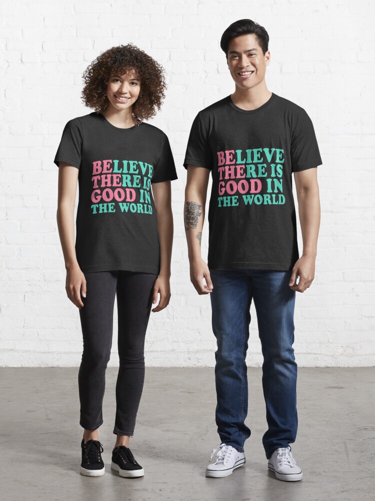 Inspirational Gifts - Be The Good Believe There is Good in the