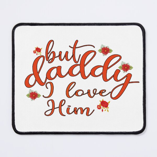 Item preview, but daddy i love him designed and sold by limanol.