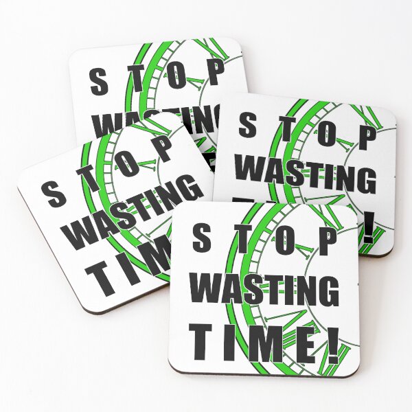 Item preview, Stop Wasting Time - Transparent BG designed and sold by Creative Expressions By JLDesigns.
